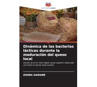 Dinámica de las bacterias lácticas durante la maduración del queso local: Estudio de en el J'ben Elgafs, queso argelino elaborado con leche cruda de vacas locales