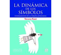DINAMICA De Los simbolos. Terapia Jungui: Fundamentos de la terapia junguiana: 6 (Colección JUNG Despertar conCiencia)