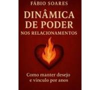 Dinâmica De Poder Nos Relacionamentos (ebook)