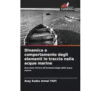 Dinamica e comportamento degli elementi in traccia nelle acque marine: Accumulo chimico ed ecotossicologia delle acque marine