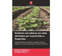 Dinâmica microbiana em solos afectados por insecticidas e fungicidas: Resposta Microbiana a Insecticidas e Fungicidas: Impactos Ecológicos e Processos de Degradação em Solos de Amendoim