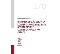 Dinámica social-estática constitucional en la fase actual desde el constitucionalismo crítico (Alternativa)