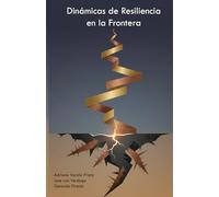 Dinámicas de Resiliencia en la Frontera: Psicología, Comunidad y Cultura de Paz