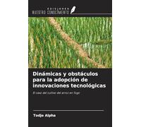 Dinámicas y obstáculos para la adopción de innovaciones tecnológicas: El caso del cultivo del arroz en Togo