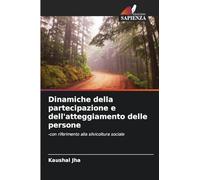 Dinamiche della partecipazione e dell'atteggiamento delle persone: -con riferimento alla silvicoltura sociale