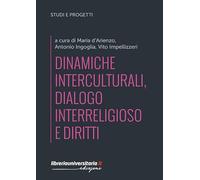 Dinamiche interculturali, dialogo interreligioso e diritti (Studi e progetti di ricerca)