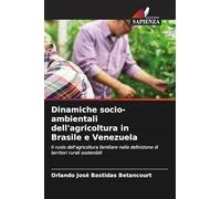 Dinamiche socio-ambientali dell'agricoltura in Brasile e Venezuela: Il ruolo dell'agricoltura familiare nella definizione di territori rurali sostenibili