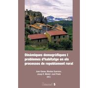 Dinàmiques demogràfiques i problemes d'habitatge en els processos de repoblament rural.: 5 (Ruralitats)