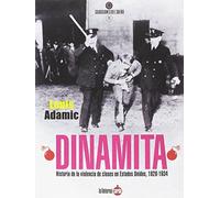 Dinamita. Historia de la violencia de clases en Estados Unidos, 1826-1934 (Guardianes del sueño)