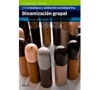 Dinamización Grupal (CFGS ENSEÑANZA Y ANIMACIÓN SOCIODEPORTIVA)