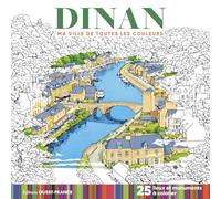 Dinan - Ma ville de toutes les couleurs: 25 lieux et monuments à colorier