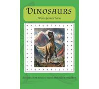 Dinasaurs Word Search Puzzle Book: Word Searches with Easy to Read Print About Dinosaurs and More | 6x9 inches, 15.24x22.86cm, 110 pages | 50+ Puzzles… Gift for Vacations, Holidays, Free Times