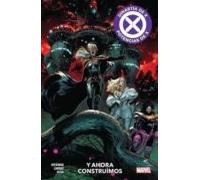 Dinastía de X / Potencias de X 4. Y ahora construímos (MARVEL PREMIERE)