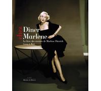 Dîner chez Marlene: Le livre des recettes de Marlene Dietrich