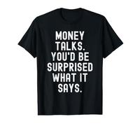 Dinero Habla te sorprenderías lo Que Dice Witty Camiseta gráfica económica
