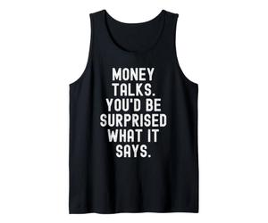 Dinero Habla te sorprenderías lo Que Dice Witty Camiseta sin Mangas