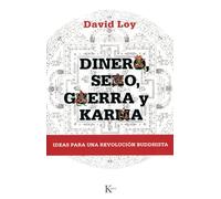 Dinero, sexo, guerra y karma: Ideas para una revolución buddhista (Sabiduría Perenne)