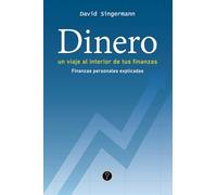 Dinero, un viaje al interior de tus finanzas: Finanzas personales explicadas