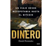 Dinero: Un viaje desde Mesopotamia hasta el Bitcoin (Deusto)