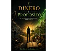 Dinero y Propósito: La Relación Eterna del Hombre con el Dinero