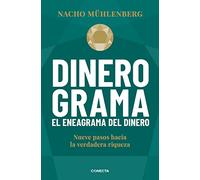 Dinerograma. El eneagrama del dinero: Nueve pasos hacia la verdadera riqueza (Conecta)