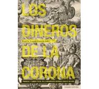 Dineros De La Corona.finanzas Y Cambio Fiscal En La Monarquia Hispanic