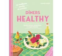 Dîners healthy: Super facile, super bon et plein d'infos (Les meilleures recettes du quotidien)