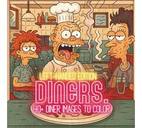 Diners. Left-Handed Edition: A Lowbrow Pop Art Coloring Book of Late Nights, Empty Booths, and Endless Coffee (Lowbrow Chaos Coloring Book for Adults)