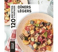 Dîners légers: 120 recettes à partager