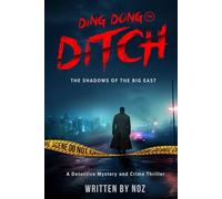 Ding Dong Ditch: The Shadows of Big East, A Dystopian Detective Mystery and Crime Thriller