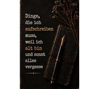 Dinge die ich aufschreiben muss weil ich alt bin und sonst alles vergesse: Schlichtes Notizbuch A5 | Witziges Scherzgeschenk gegen das Vergessen | ... | Design Journal in Vintage-Papier-Optik