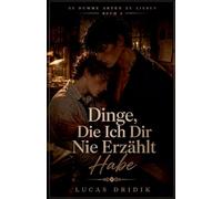 Dinge, Die Ich Dir Nie Erzählt Habe: Buch 3 (33 Dumme Arten Zu Lieben)