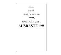 Dinge, die ich niederschreiben muss, weil ich sonst AUSRASTE !!?!!: Ein Tagebuch zum Dampfablassen, Fluchen und innerlich Schreien ;)