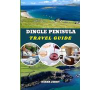 DINGLE PENISULA TRAVEL GUIDE 2026: Discover Breathtaking Coastal Routes Authentic Irish Culture and Expert Traveler Insights for an Unforgettable Dingle Adventure
