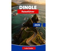 Dingle Reiseführer 2026: Entdecken Sie Küstenlandschaften, historische Stätten, lokale Küche, Outdoor-Abenteuer und wichtige Tipps für Ihre Irland-Reise