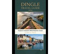 DINGLE TRAVEL GUIDE 2026: EXPLORE IRELAND'S WILD ATLANTIC COAST