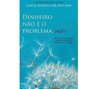 Dinheiro não é o problema, você é (Portuguese)
