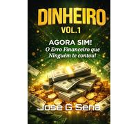 Dinheiro Vol. 1 - Agora Sim!: O Erro financeiro que Ninguém te contou (Série Ganhe Dinheiro)