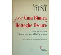 Dini Lamberto - Fra Casa Bianca E Botteghe Oscure.