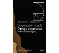 Diniego e speranza. Trasformazioni del negativo (Biblioteca di psicoanalisi)