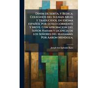 Dinim de Sebita, y Bedica. Colegidos del Sulhan Aruh. y traducidos, en idioma español por estilo corriente y breve. Con aprobacion del Señor Haham y ... los Señores del Mahamad. Por Aaron Mendoza.