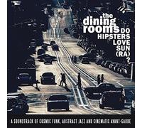 Dining Rooms - Do Hipsters Love Sun (RA)?