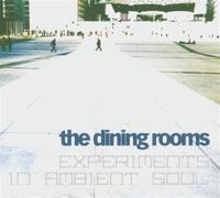 Dining Rooms - Experiments in Ambient Soul
