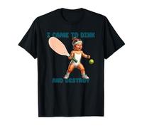 Dink and Destroy - Divertido gráfico de Pickleball Camiseta