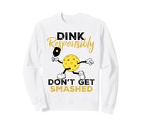 Dink Responsibly Don't Get Smashed Funny Pickleball Player Sudadera