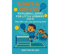 Dinks & Drives: Pickleball Jokes for Little Lobbers (Age 8): A Funny Pickleball Joke Book for Boys and Girls Ages 7 8 9 - Packed with Silly Puns, ... Early Readers, and Sports Fans! Perfect Gift