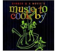 Dinner & a Movie's Music to Cook By by The Robins, The Drifters, Fats Domino, Louis Jordan, King Curtis, Sticks McGhee (0100-01-01)