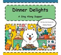 Dinner Delights: A Sing-Along Supper: An Interactive Sing-Along Book for Toddlers and Preschoolers (Tune-In Tales) (Tune-In Tales Read & Sing Along)