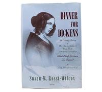 Dinner for Dickens: The Culinary History of Mrs Charles Dickens's Menu Books
