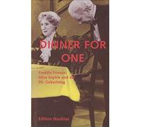 Dinner for one: Freddie Frinton, Miss Sophie und der 90. Geburtstag